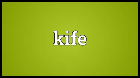 kife meaning